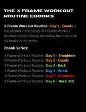 Load image into Gallery viewer, X Frame Workout Routine - Day 2 - Quads