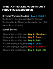 Load image into Gallery viewer, X Frame Workout Routine - Day 4 - Chest