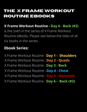Load image into Gallery viewer, X Frame Workout Routine - Day 6 - Back (#2)