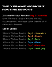 Load image into Gallery viewer, X Frame Workout Routine -Day 5 - Hammies
