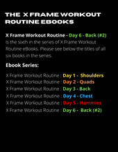 Load image into Gallery viewer, X Frame Workout Routine - Day 6 - Back (#2)
